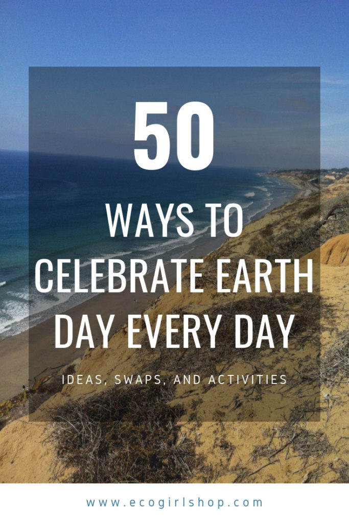 50 ways to celebrate earth day every day - blog post graphic